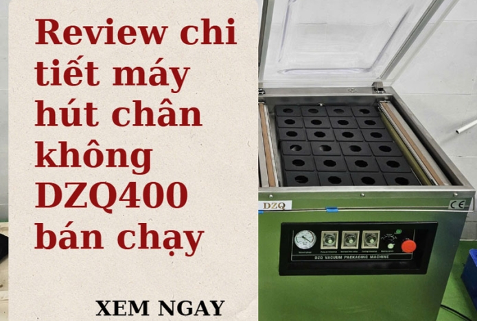 Review chi tiết máy hút chân không DZQ400 bán chạy