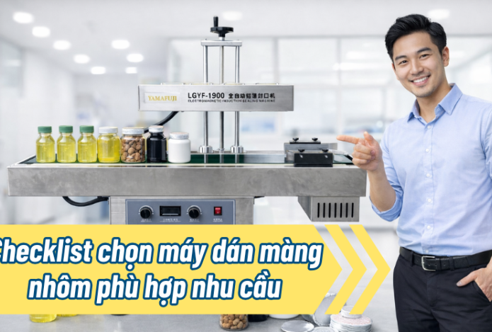 Checklist chọn máy dán màng nhôm phù hợp nhu cầu