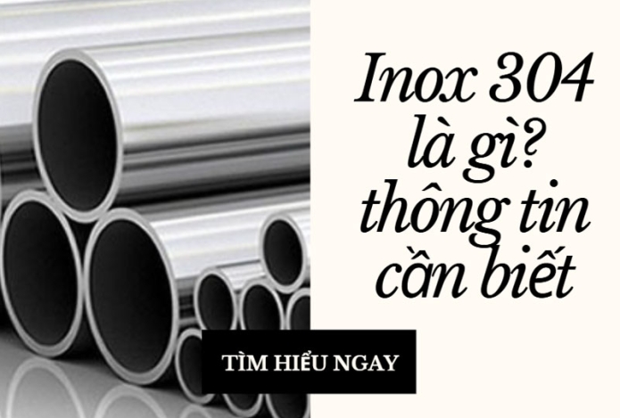 Inox 304 là gì? thông tin cần biết