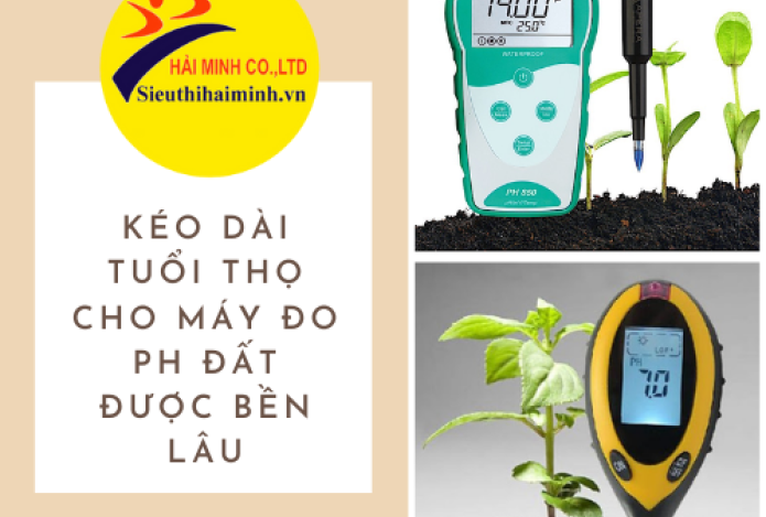 Kéo Dài Tuổi Thọ Cho Máy Đo Ph Đất Được Bền Lâu