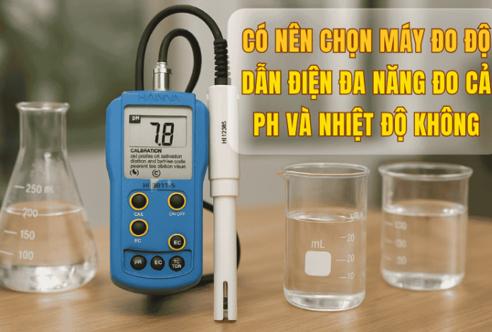 Hình ảnh Có Nên Chọn Máy Đo Độ Dẫn Điện Đa Năng Đo Cả PH Và Nhiệt Độ Không