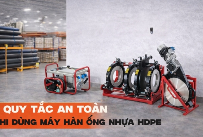 7 quy tắc an toàn khi dùng máy hàn ống nhựa HDPE