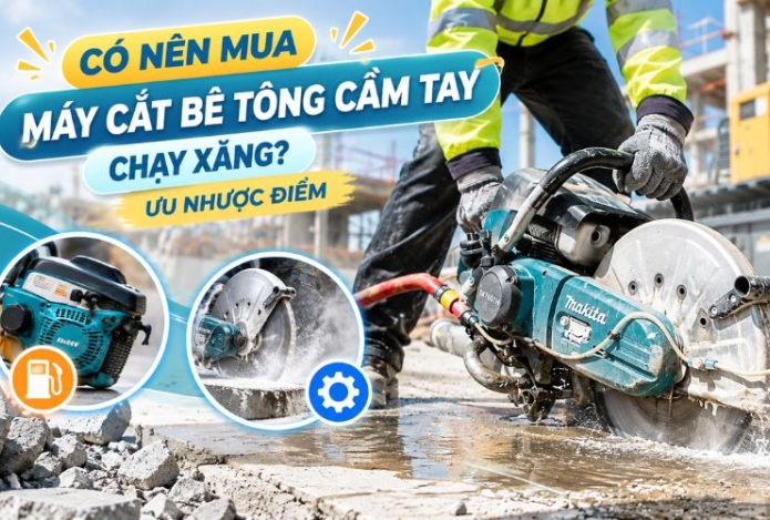 Có nên mua máy cắt bê tông cầm tay chạy xăng? Ưu nhược điểm