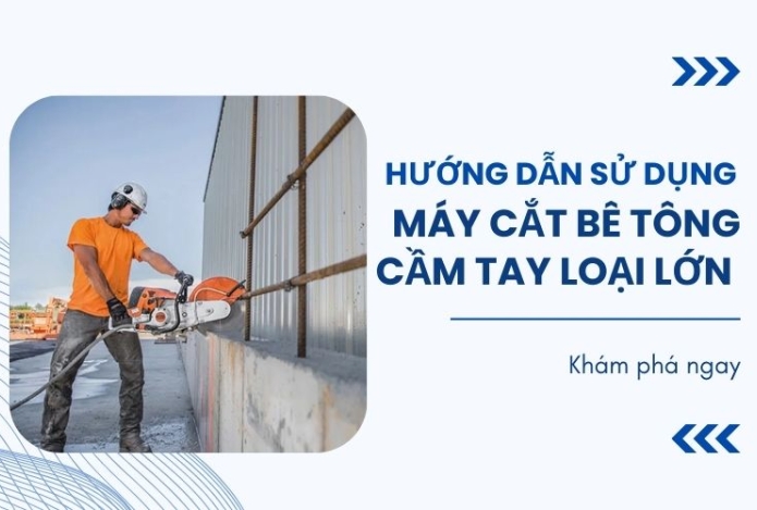 Hình ảnh Hướng dẫn sử dụng máy cắt bê tông cầm tay loại lớn hiệu quả