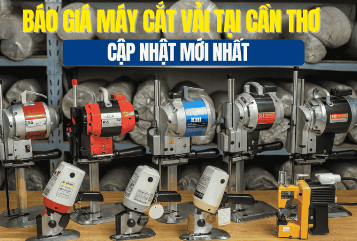 Hình ảnh Báo Giá Máy Cắt Vải Tại Cần Thơ Cập Nhật Mới Nhất