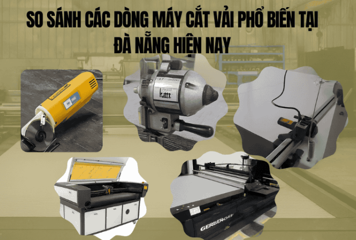 Hình ảnh So Sánh Các Dòng Máy Cắt Vải Phổ Biến Tại Đà Nẵng Hiện Nay