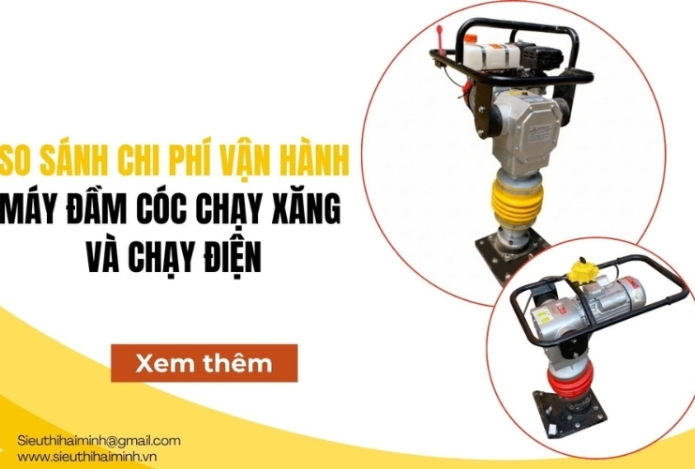 So sánh chi phí vận hành giữa máy đầm cóc chạy xăng và chạy điện