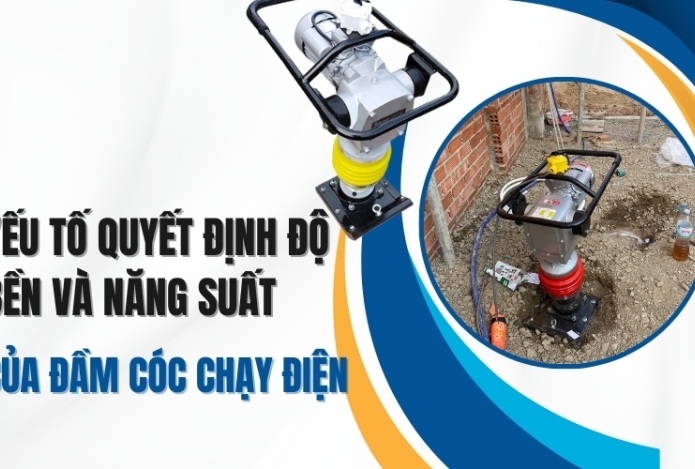 Hình ảnh Yếu tố quyết định độ bền và năng suất của đầm cóc chạy điện