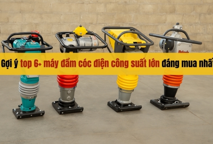 Gợi ý top 6+ máy đầm cóc điện công suất lớn đáng mua nhất