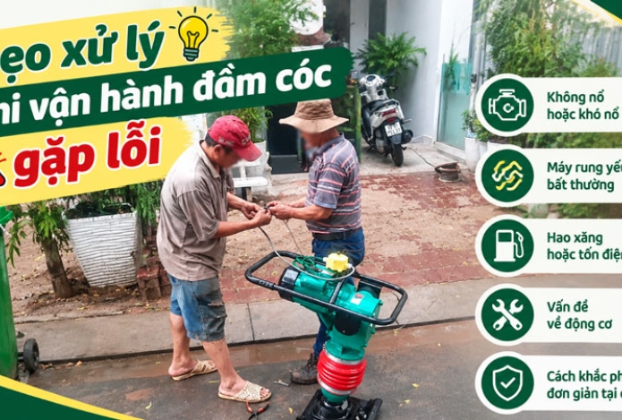 Mẹo xử lý khi vận hành đầm cóc gặp lỗi