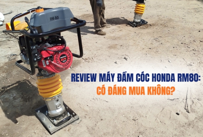 Review máy đầm cóc Honda RM80: Có đáng mua không?