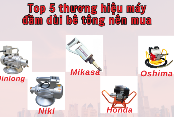 Top 5 thương hiệu máy đầm dùi bê tông nên mua
