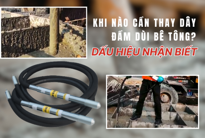 Khi nào cần thay dây đầm dùi bê tông? dấu hiệu nhận biết