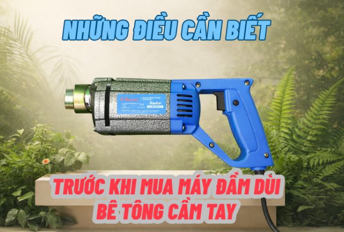 Những điều cần biết trước khi mua máy đầm dùi bê tông cầm tay