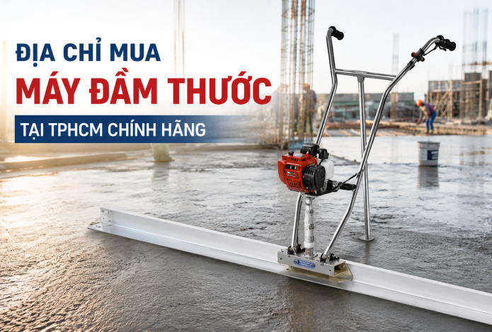 Địa chỉ mua máy đầm thước tại TPHCM chính hãng