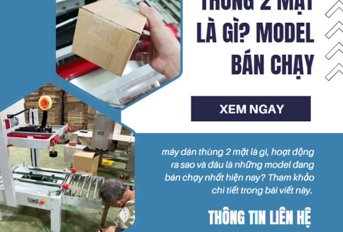 Máy dán thùng 2 mặt là gì? Model bán chạy