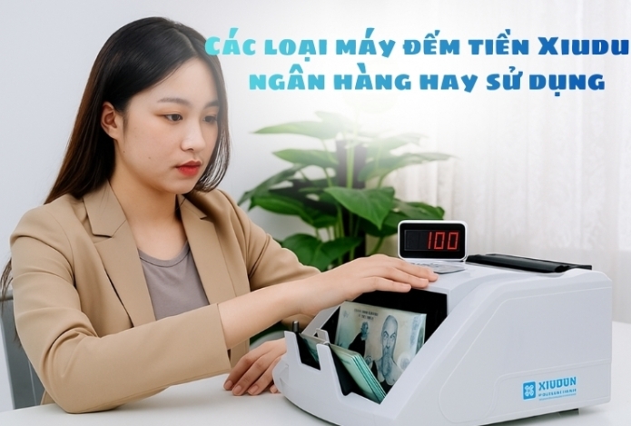 [Bật mí] Các loại máy đếm tiền Xiudun ngân hàng hay sử dụng