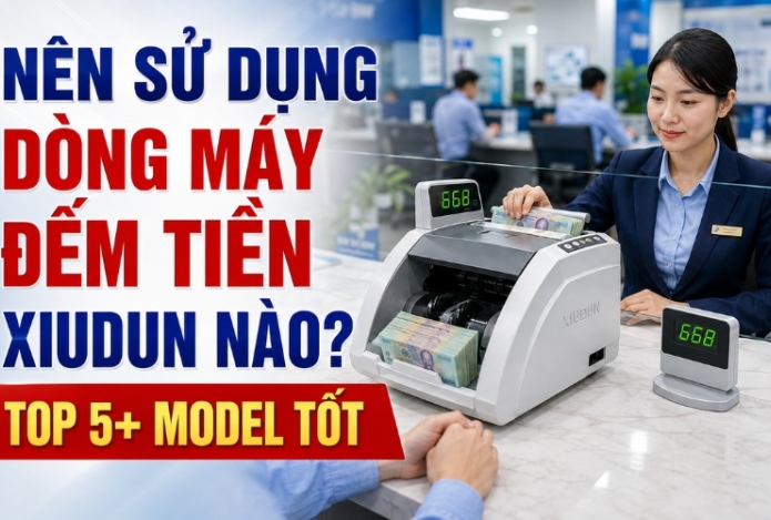 Hình ảnh Nên Sử Dụng Dòng Máy Đếm Tiền Xiudun Nào?