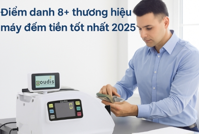 Điểm danh 8+ thương hiệu máy đếm tiền tốt nhất 2025