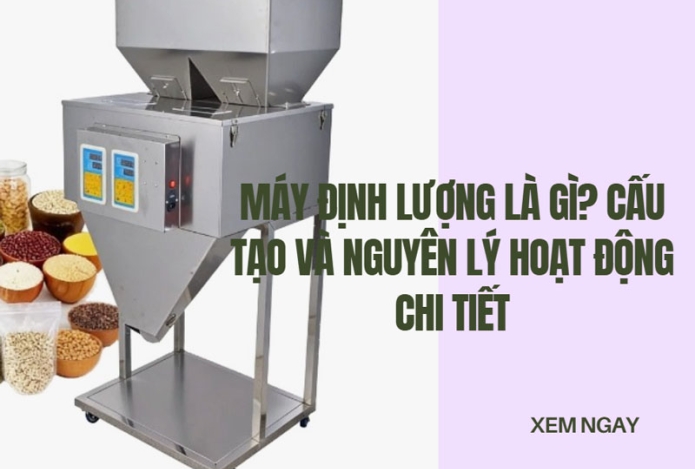 Máy định lượng là gì? Cấu tạo và nguyên lý hoạt động chi tiết