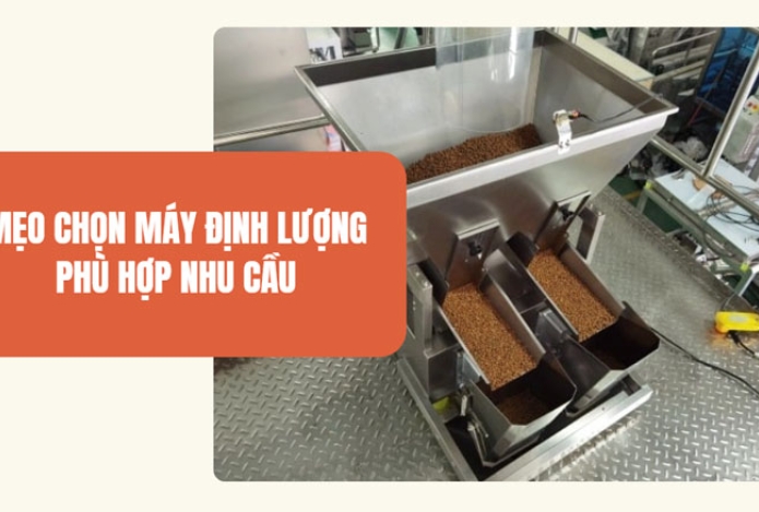 Mẹo chọn máy định lượng phù hợp nhu cầu