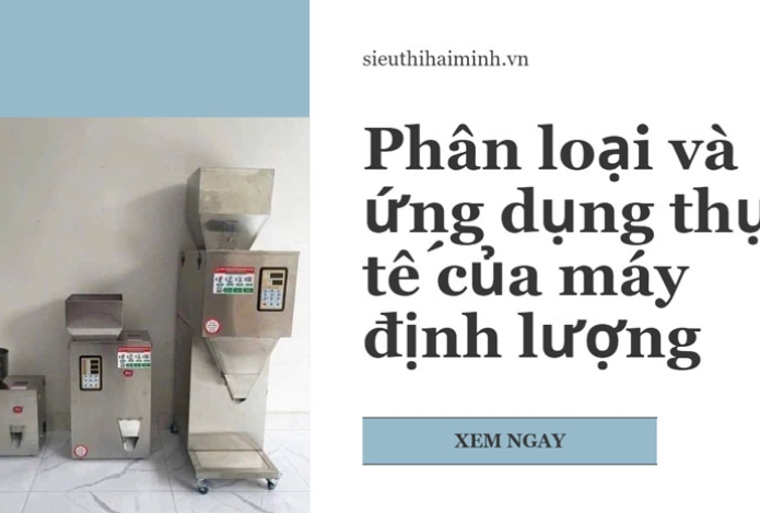 Phân loại và ứng dụng thực tế của máy định lượng