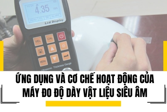 Hình ảnh Ứng dụng và cơ chế hoạt động của máy đo độ dày vật liệu siêu âm