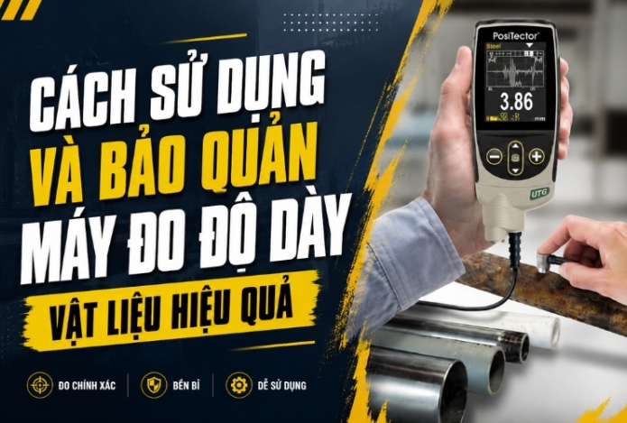 Cách sử dụng và bảo quản máy đo độ dày vật liệu hiệu quả