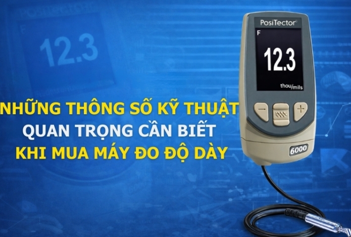 Thông số kỹ thuật quan trọng cần biết khi mua máy đo độ dày