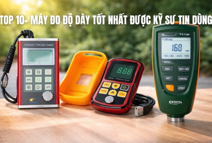 Top 10+ máy đo độ dày tốt nhất được kỹ sư tin dùng