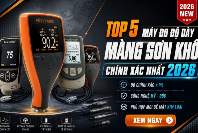 Top 5 máy đo độ dày màng sơn khô chính xác nhất 2026