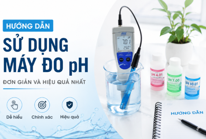 Hình ảnh Hướng Dẫn Sử Dụng Máy Đo pH Đơn Giản Và Hiệu Quả Nhất