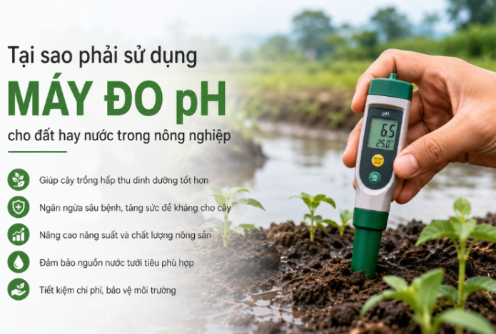 Tại sao phải sử dụng máy đo pH cho đất hay nước trong nông nghiệp