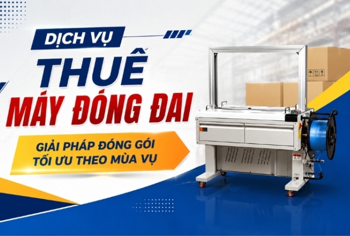 Dịch vụ thuê máy đóng đai giải pháp đóng gói tối ưu theo mùa vụ