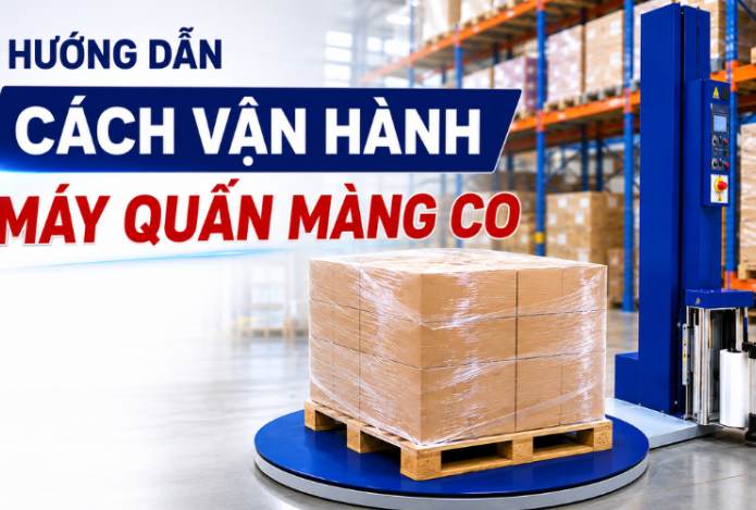 Hướng dẫn cách vận hành máy quấn màng co hiệu quả