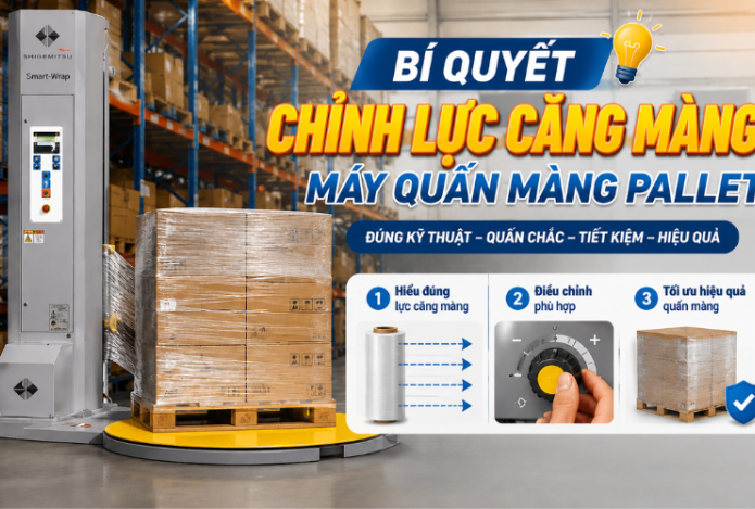 Bí quyết chỉnh lực căng màng máy quấn màng pallet