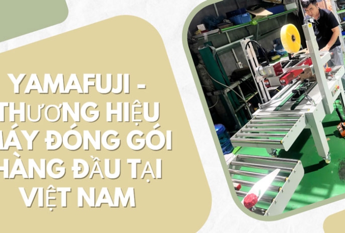 Yamafuji - Thương hiệu máy đóng gói hàng đầu tại Việt Nam
