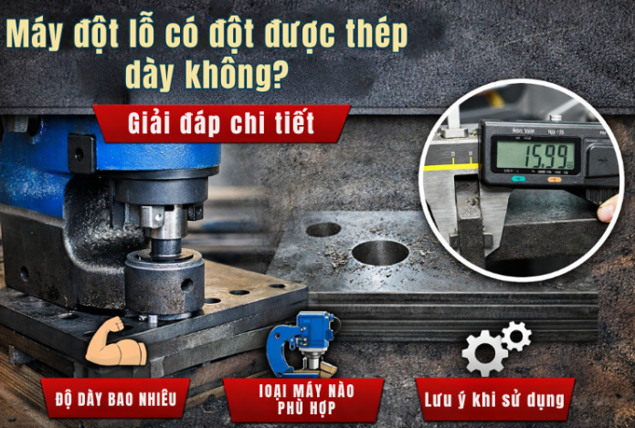 Máy đột lỗ có đột được thép dày không? Giải đáp chi tiết