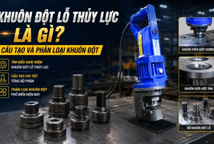 Khuôn đột lỗ thủy lực là gì? Cấu tạo và phân loại khuôn đột