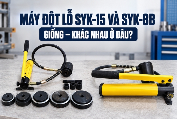 Máy đột lỗ cầm tay SYK-15 và SYK-8B giống - khác nhau ở đâu?