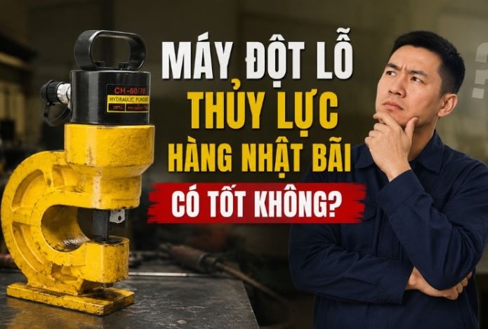 Máy đột lỗ thủy lực hàng Nhật bãi có nên mua không?