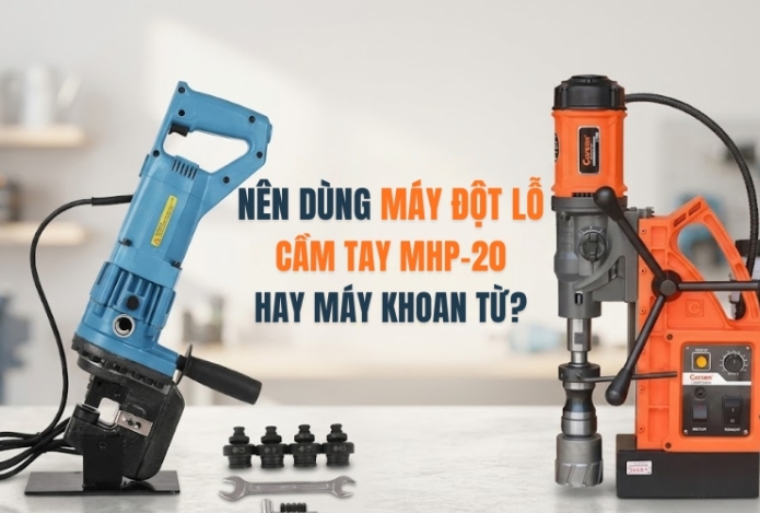 Nên dùng máy đột lỗ cầm tay MHP-20 hay máy khoan từ?