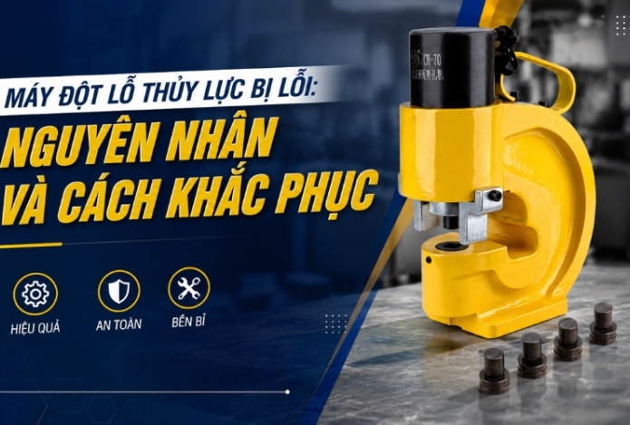 Nguyên nhân máy đột lỗ thủy lực bị lỗi và cách khắc phục