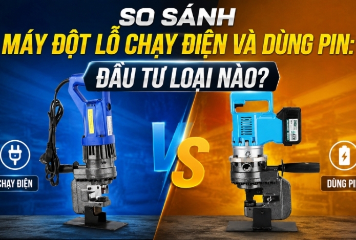 So Sánh Máy Đột Lỗ Chạy Điện Và Dùng Pin
