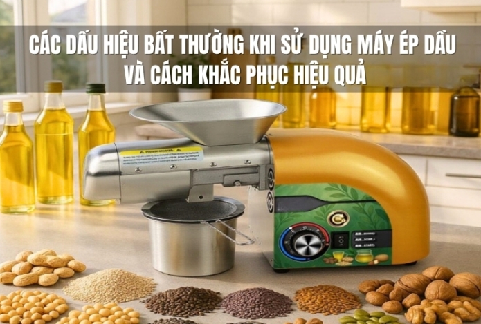 Các dấu hiệu bất thường khi sử dụng máy ép dầu và cách khắc phục hiệu quả