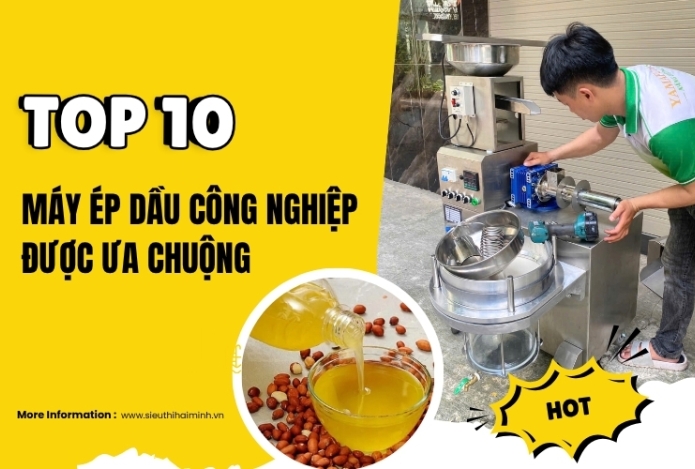 Top 10 máy ép dầu công nghiệp được ưa chuộng