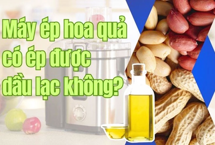 Máy ép hoa quả có ép được dầu lạc không?