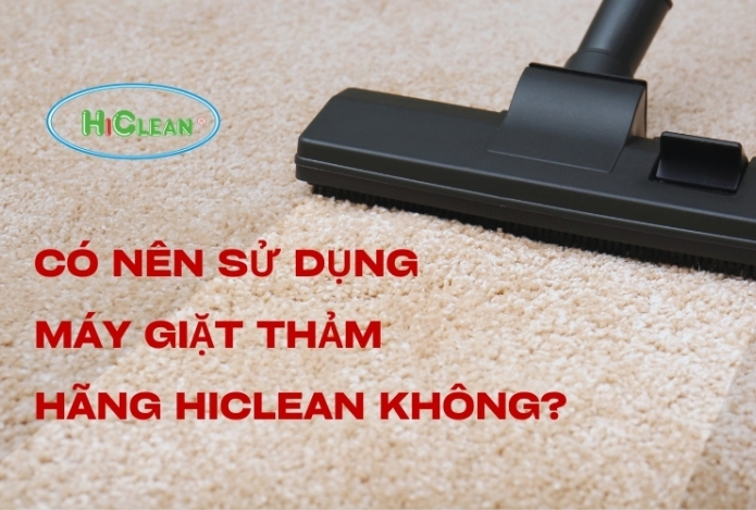 Hình ảnh Có nên sử dụng máy giặt thảm hãng  Hiclean không?