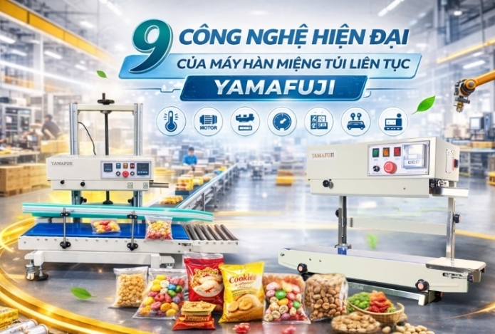9 Công Nghệ Hiện Đại Của Máy Hàn Miệng Túi Liên Tục Yamafuji