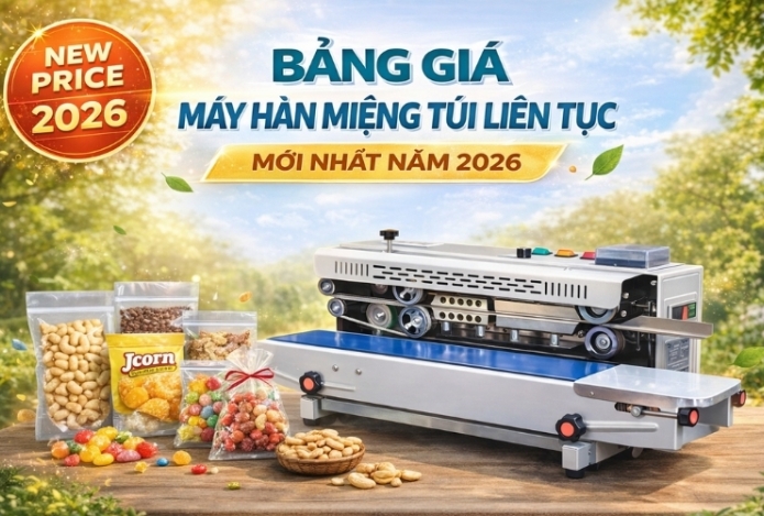 Bảng Giá Máy Hàn Miệng Túi Liên Tục Mới Nhất Năm 2026